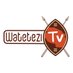 @WateteziTV