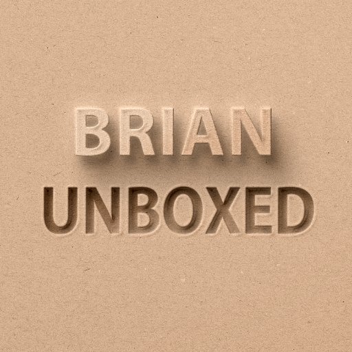 Brian Unboxed