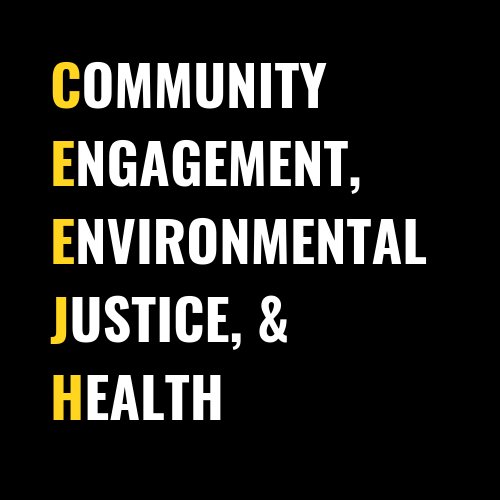 -Center for Community Engagement, Environmental Justice, & Health
at University of Maryland
-Liberation science for environmental, climate, and health justice