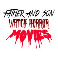 Father and Son Watch Horror Movies (@fathersonhorror) 's Twitter Profile