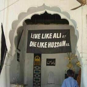 Live like Ali die like Hussain