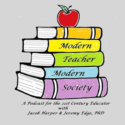 A podcast for the 21st Century Educator by a Literacy Coach & a Social Science Teacher