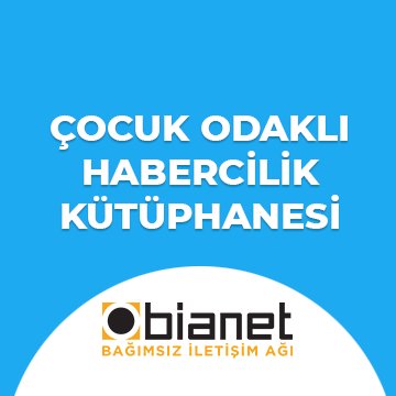 Çocuk haklarını merkeze koyan gazetecilik anlayışının yaygınlaştırılması amacıyla @bianet_org tarafından oluşturulan çevrimiçi kütüphane