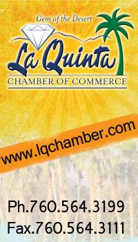 To promote and enhance business growth, civic well being and sound quality of life to businesses in the City of La Quinta and surrounding areas.