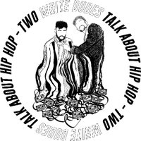 Two White Dudes Talk About Hip Hop (@hiphopdudes_pod) 's Twitter Profile