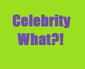 CelebrityWhat's profile picture. I'm here to give you the dish on all things about the celebs you love! A little news, a lot of opinion! Don't forget to tell me what you think!