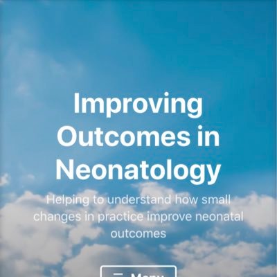 Achieving Improved Outcomes in Neonatology- Helping understand how small changes in practice improve neonatal outcomes - Lead Cora Doherty