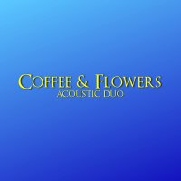Coffee & Flowers - Acoustic Duo (@coffeeandflowe1) 's Twitter Profile