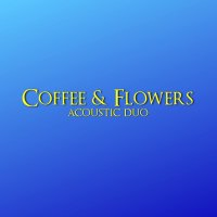 Coffee & Flowers - Acoustic Duo(@coffeeandflowe1) 's Twitter Profileg