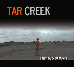 TAR CREEK is a new documentary about the worst environmental disaster you’ve never heard of: the Tar Creek Superfund site. Visit tarcreekfilm.com to learn more.