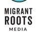 Migrant Roots Media (@MigrantRoots) Twitter profile photo