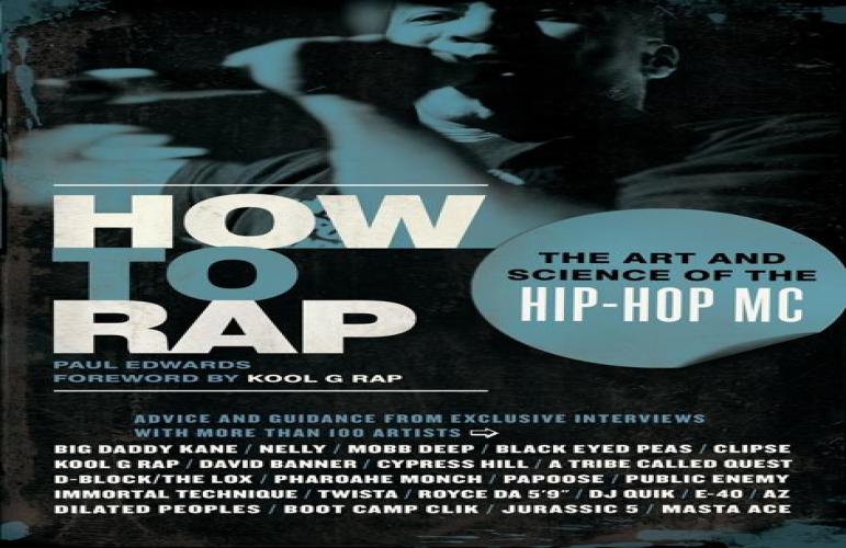 How To Rap - exclusive advice and guidance from over 100 of the best MCs of all time
