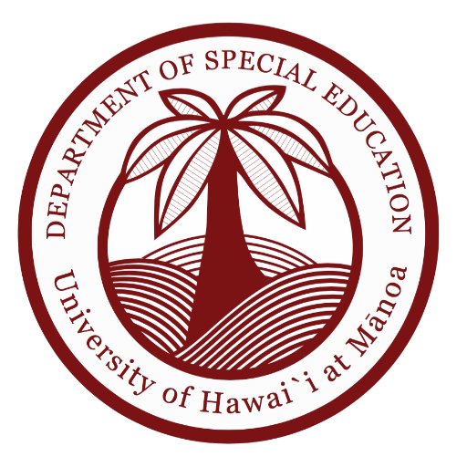 University of Hawaiʻi at Mānoa
Department of Special Education