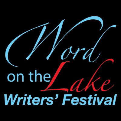 Word on the Lake Writers Festival happens May 17 - 19  2024 Workshops, panel discussions, book sales and much more