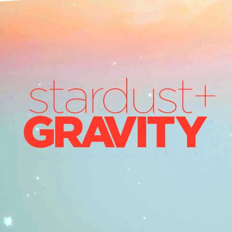 Stardust + Gravity