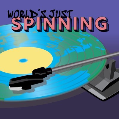 Welcome to World's Just Spinning, a podcast about three 