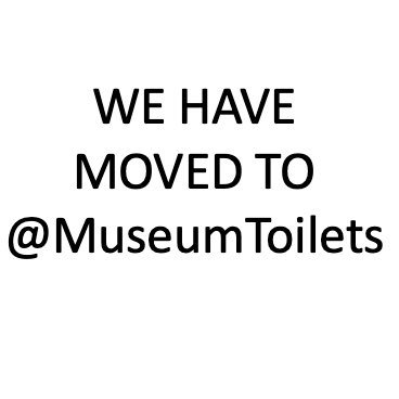 We have now moved to @MuseumToilets . Follow us there to carry on the conversation!