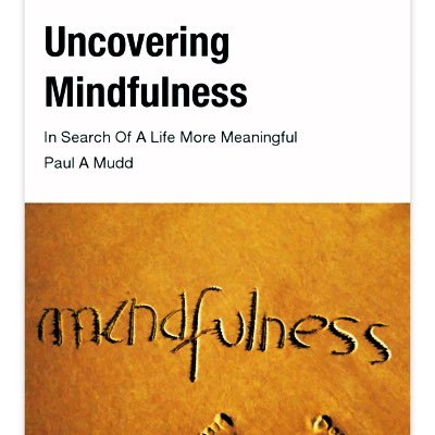 Official Twitter for 📚 All new 2nd Edition available now by @Paul_Mudd 🧔👍 Grab a copy on @Amazon below⬇️ #UncoveringMindfulness