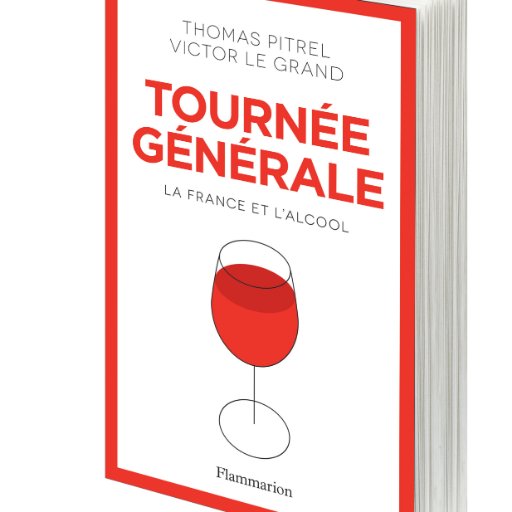 Tournée Générale, La France et l'alcool, par Victor Le Grand et Thomas Pitrel, journalistes @societyofficiel. Sortie le 13 février 2019 chez Flammarion.