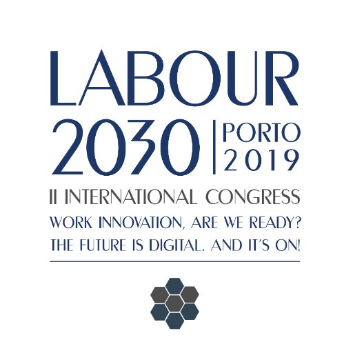 LA 2019 | II International Congress | Labour2030 | The future is Digital. And it's On! #futureofwork @cielolaboral @laboralportugal