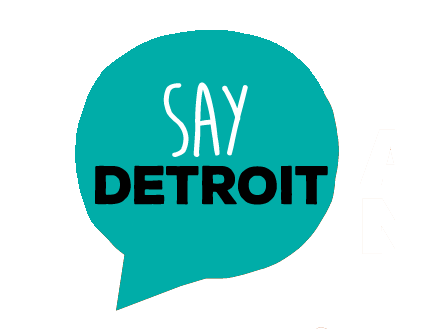 SAY Detroit