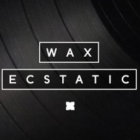 Wax Ecstatic(@WaxEcstatic247) 's Twitter Profile Photo