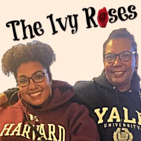 We are the Ivy Roses, two intergenerational, doctoral Ivy League graduates discussing varying topics. We hope you enjoy it and join in the dialogue!