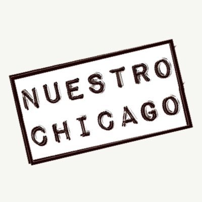 Nuestro Chicago/Our Chicago ***Chicago operative offering unfiltered political commentary*** Siganme los buenos