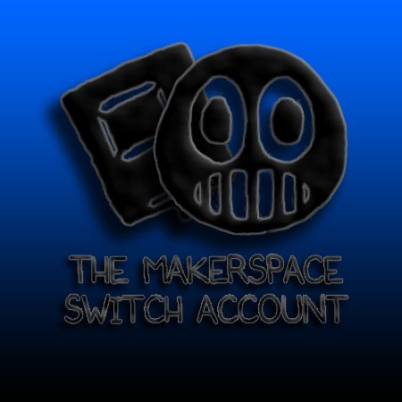 Account for Makerspace switches
