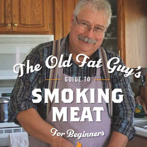 Author of The Old Fat Guy's Guide to Smoking Meat-For Beginners, Star of the 
