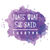 That's What She Said Theatre (@twsstheatre) Twitter profile photo