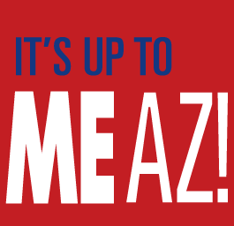 All of us have the opportunity to step forward and create the future we want and deserve for Arizona. It is, in fact, up to you!