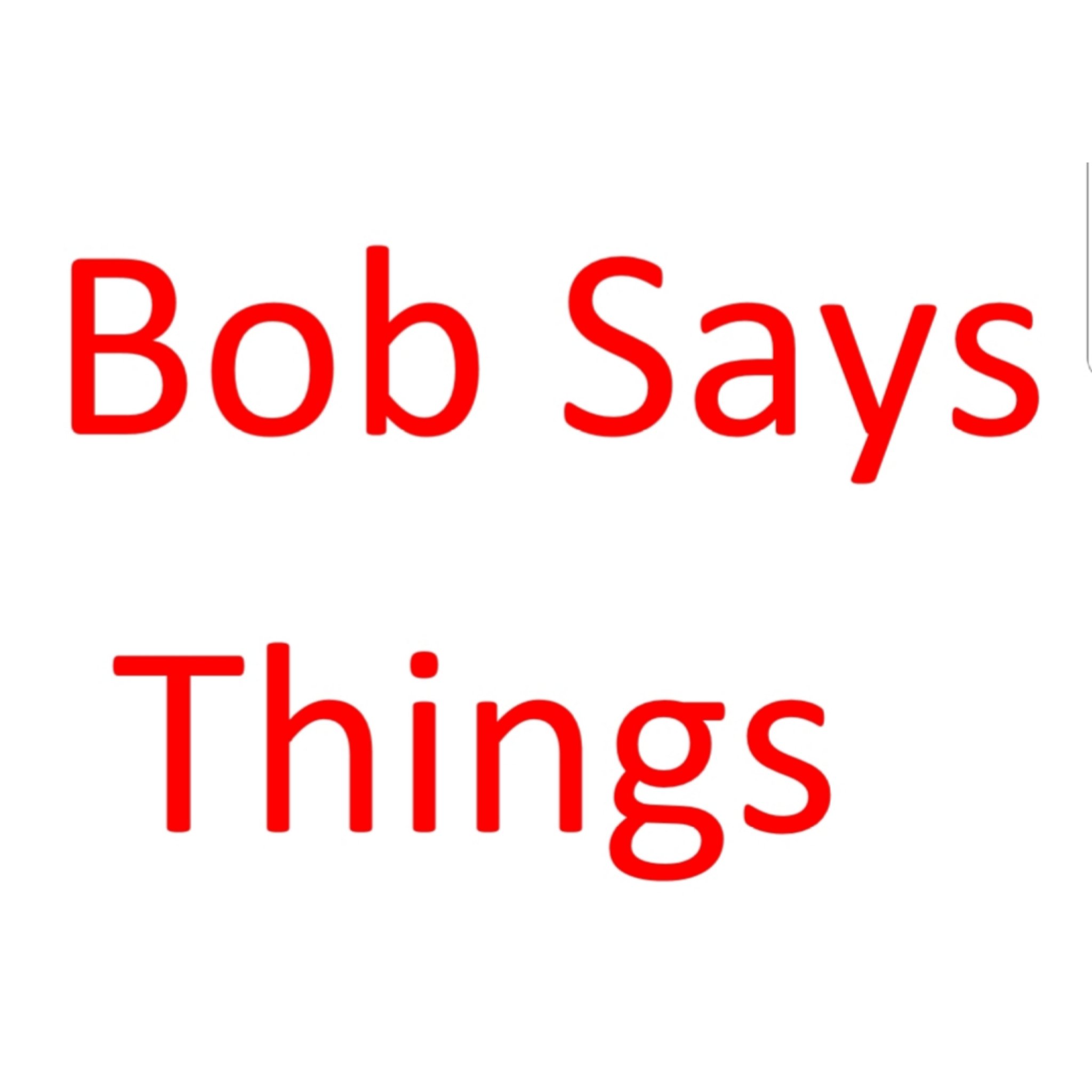 BobSaysThings1 Profile Picture