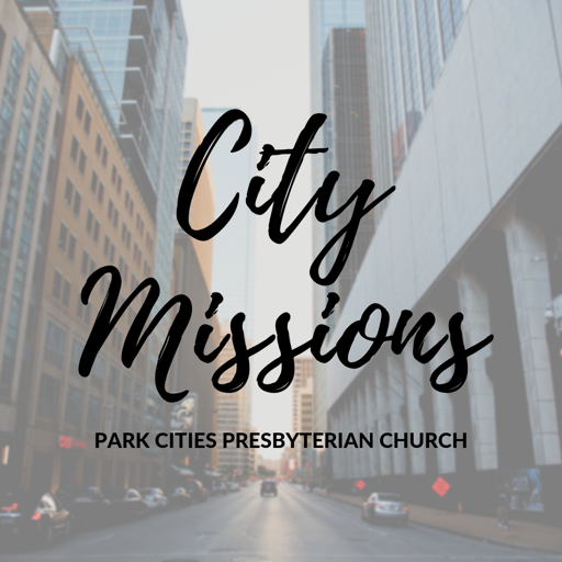 City Missions exists to equip the congregation of Park Cities Presbyterian Church to serve the City of Dallas and beyond.