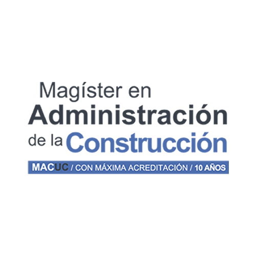 Magíster en Administración de la Construcción de la Pontificia Universidad Católica de Chile. Con máxima acreditación / 10 años.