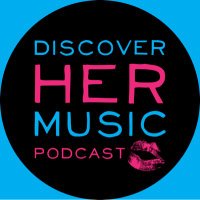 Discover Her Music Podcast(@HerDiscover) 's Twitter Profile Photo