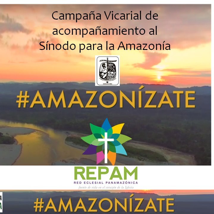 Campaña Vicarial de acompañamiento al proceso del Sínodo Amazónico #AMAZONIZATE