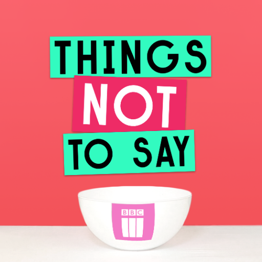 Things Not To Say