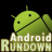 Android Rundown