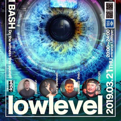 lowlevel ３回目開催決定!!3/21(木)Eagle Tokyo Blue.... New EDM Party.....Dubstep/Trap/and more...