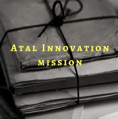 AtalInnovationMission ▪ AtalTinkeringLab ▪ Innovation  ▪ Education ▪ Creativity