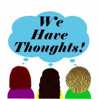 We Have Thoughts! Podcast(@wehavethoughts3) 's Twitter Profile Photo
