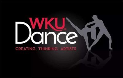 The WKU Dance Program 
*Creating Thinking Artists*
B.A. Dance, Dance Minor
Department of Theatre & Dance
Western Kentucky University