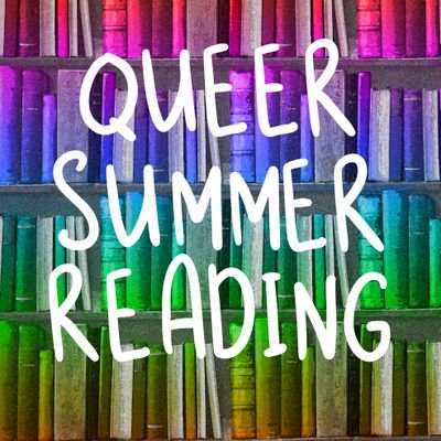 queer summer readathon | hosted by @lainasparetime (she/her|they/them) and @soveryqueer (he/him|they/them) | July 1 - August 31