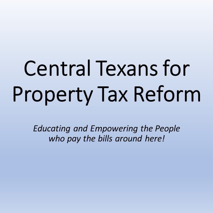 Taxes across Central Texas are getting out of control. The only way to get them back in control is for citizens to understand the property taxing process