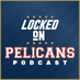 Locked on Pelicans (@lockedonpels) Twitter profile photo Locked on Pelicans (@lockedonpels) Twitter profile photo