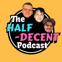 The Half-Decent Podcast (@halfdecent_pod) 's Twitter Profile