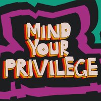 Mind Your Privilege (@mind_privilege) 's Twitter Profile