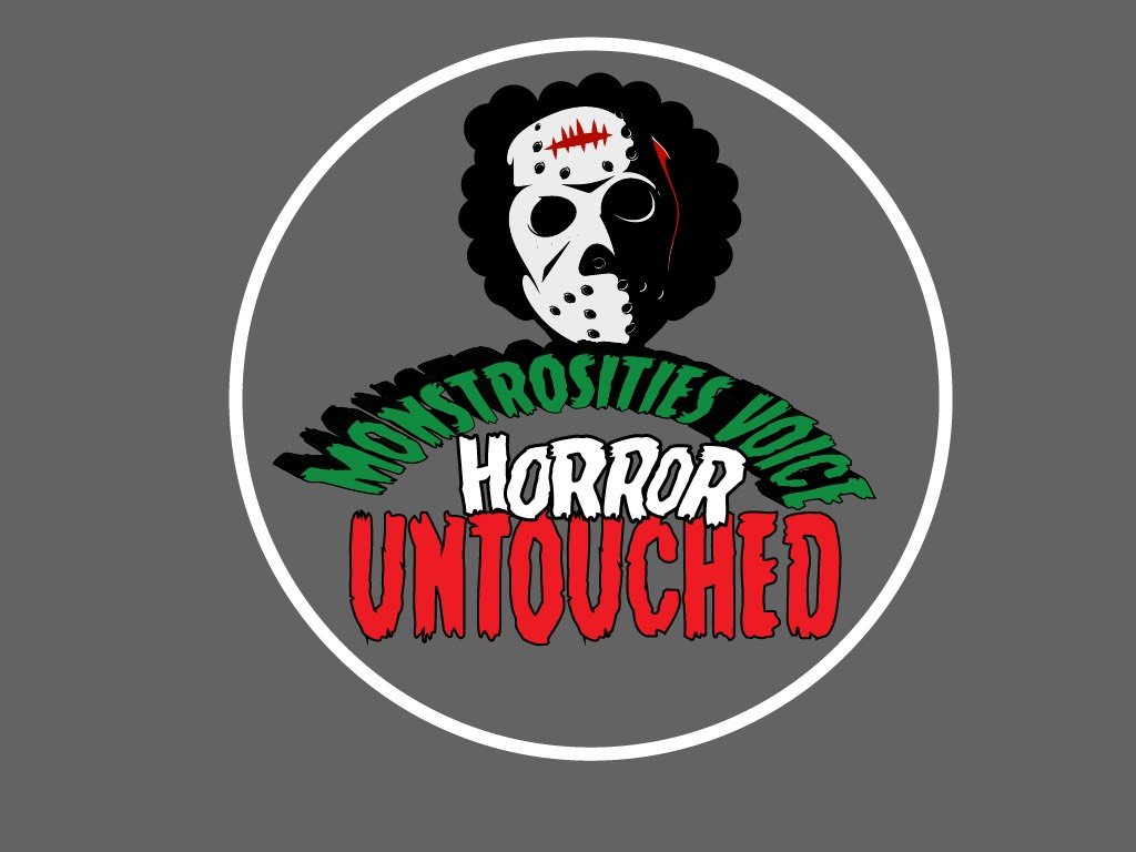 Monstrosities Voice : Horror Untouched Podcast