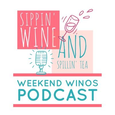Sipping wine 🍷and spilling tea 🍵 // Weekend Winos podcast with @ihearmichelle & @CarethB